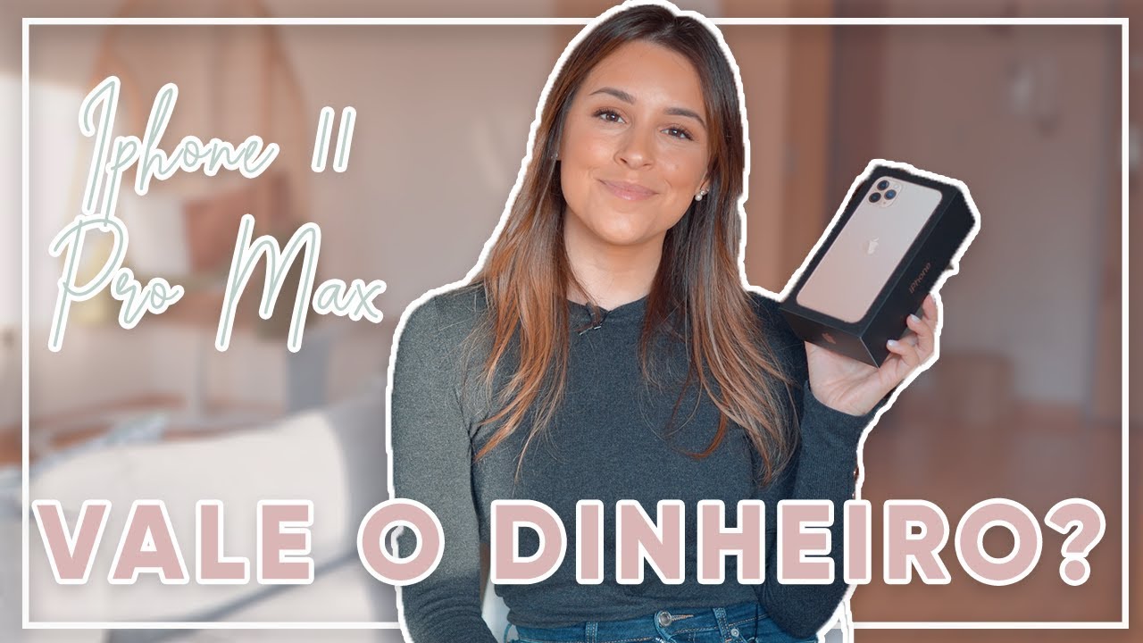 IPHONE 11 PRO MAX: Vale o dinheiro? | Adri da Silva