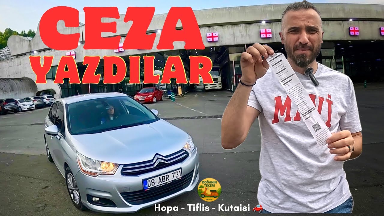 Tiflis Yolculuğu: Arabayla Gittik, Ceza Yedik! 😱