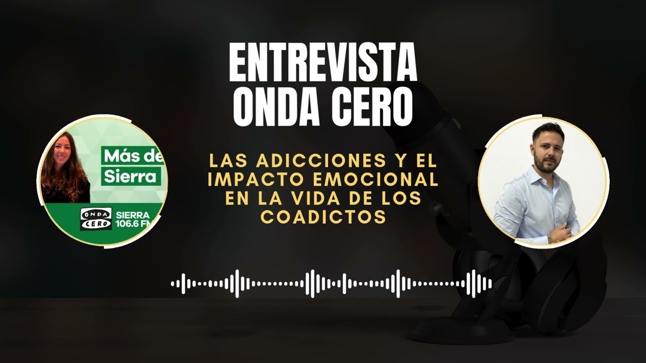 Las adicciones y el impacto emocional en los coadictos | Entrevista en Onda Cero Sierra