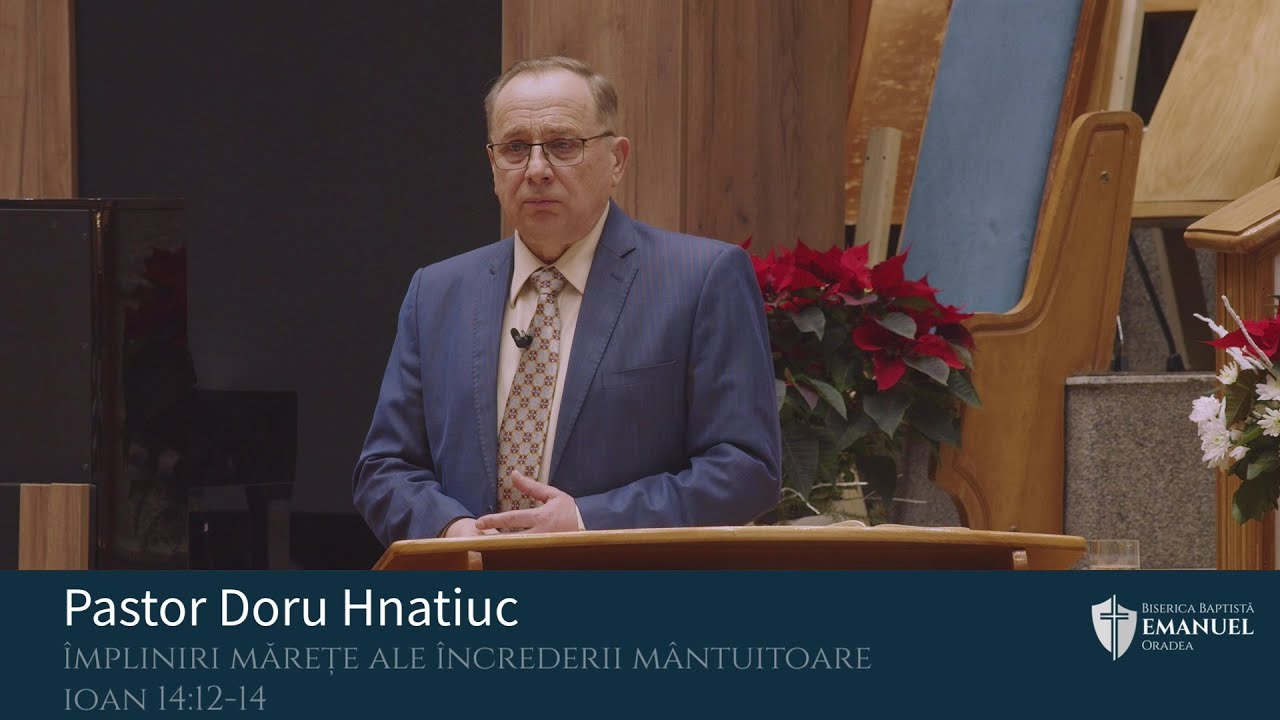 04.01.26 PM | D. Hnatiuc „Împliniri mărețe ale Încrederii mântuitoare” Ioan 14:12-14