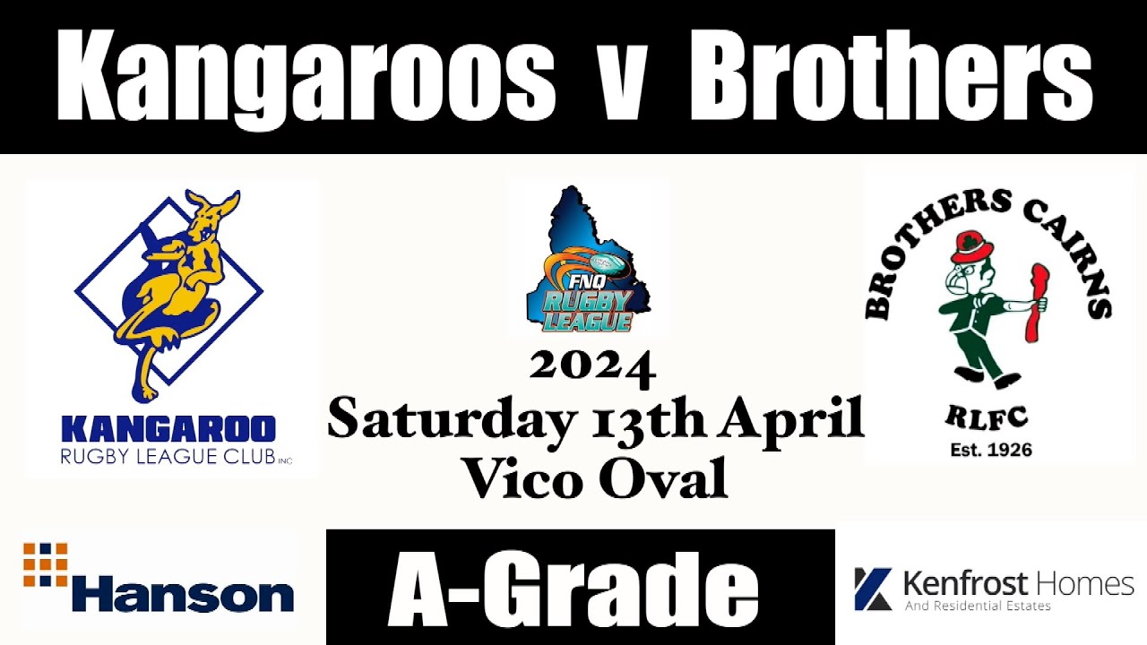 2024 FNQRL A Grade ~ Kangaroo v Brothers 13-4-24 (Full Game) HD 1080p