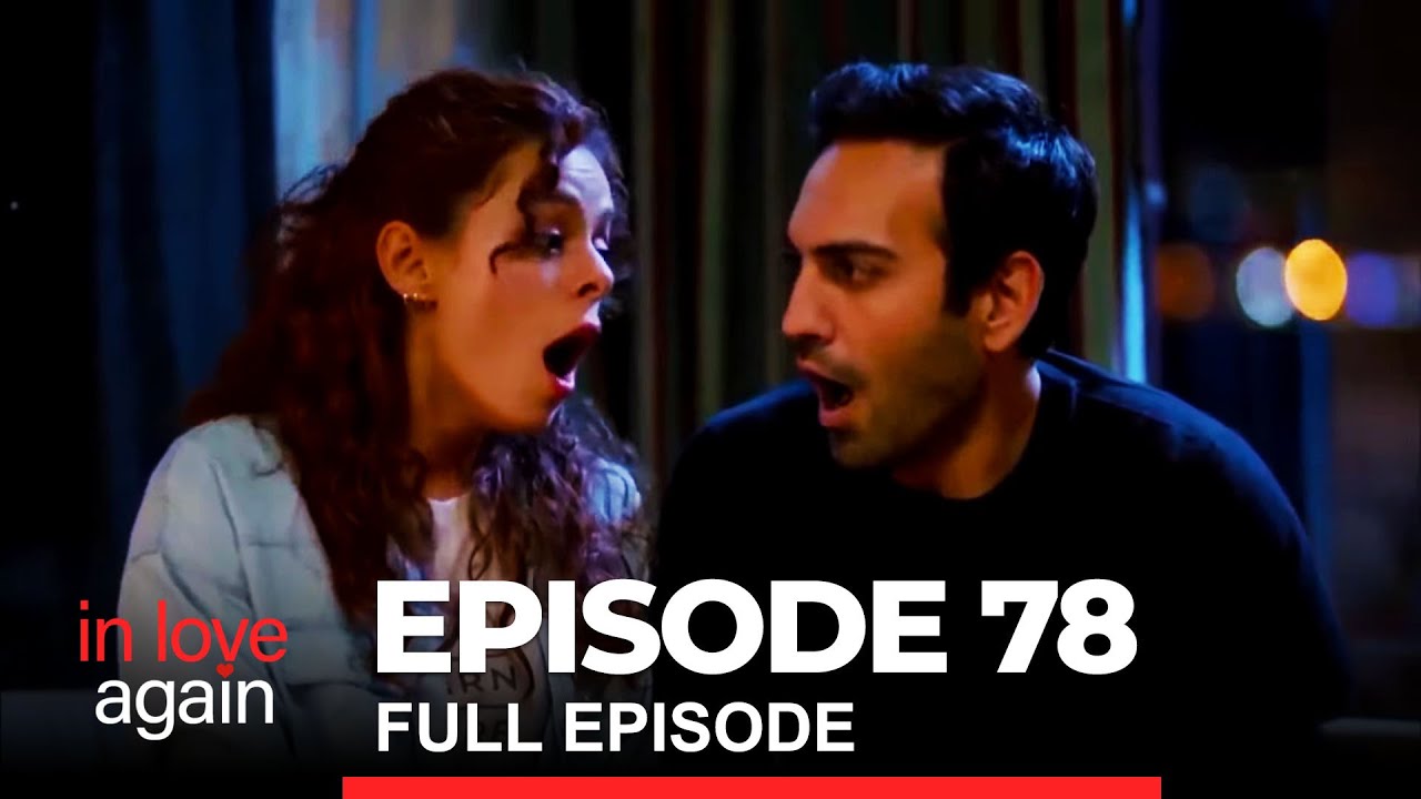 In Love Again Episode 78