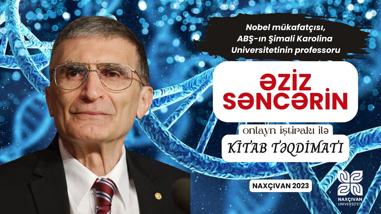 Nobel mükafatçısı  ƏZİZ SƏNCƏRİN onlayn iştirakı ilə kitab təqdimatı.