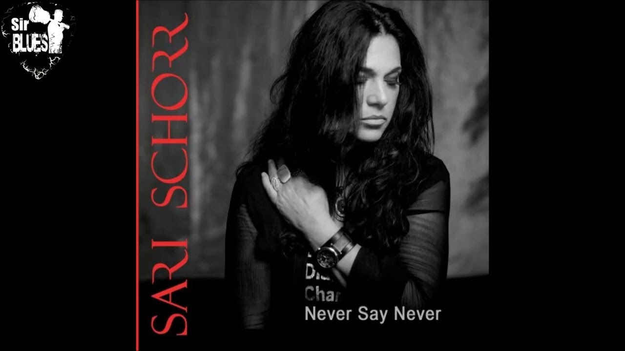 Sari Schorr - Never Say Never