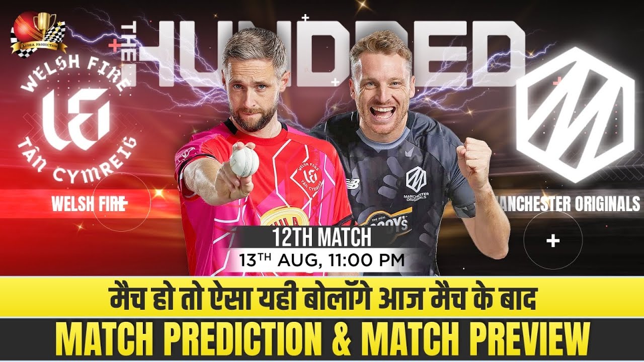 Welsh Fire vs Manchester Originals The Hundred 2025 12th Match Prediction| #thehundred2025prediction