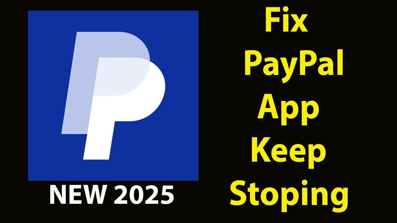 Fix PayPal Keeps Stopping | PayPal Crash Issue | PayPal  | PSA 24