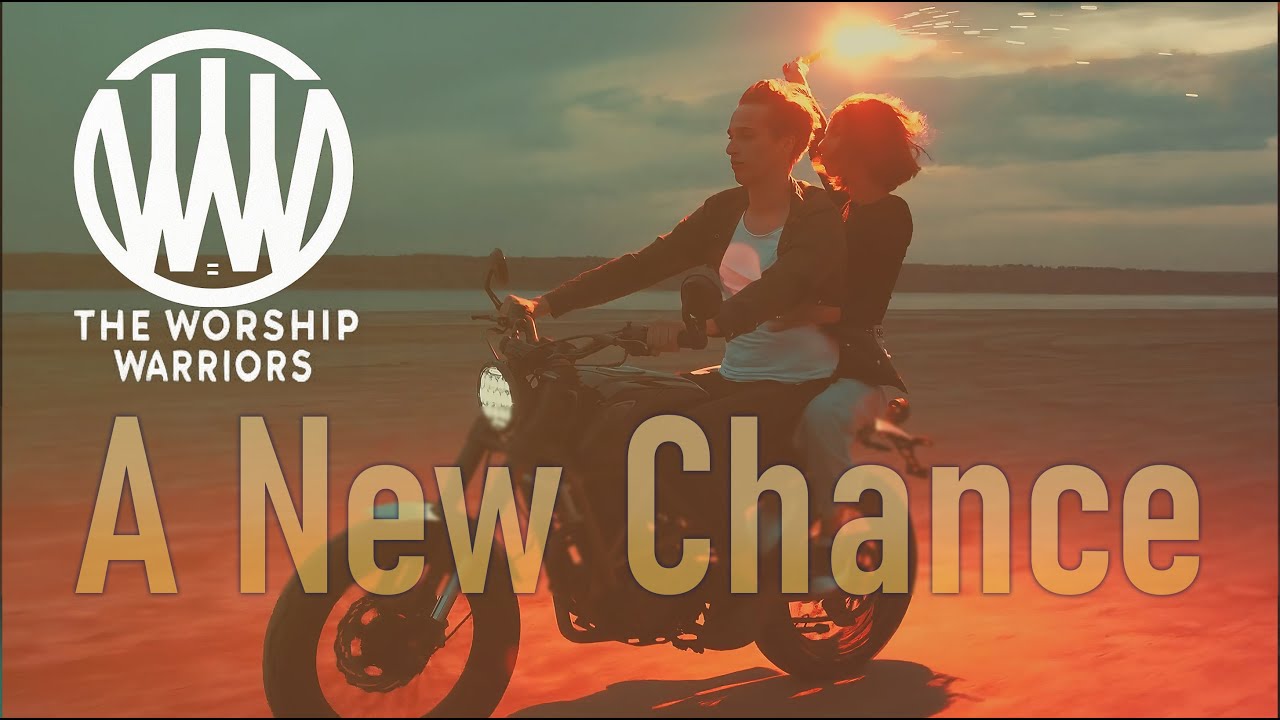 A New Chance - The Worship Warriors