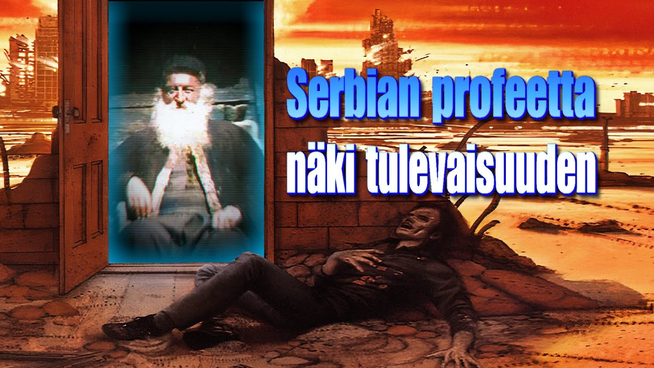 Serbian profeetta n&auml;ki tulevaisuuden