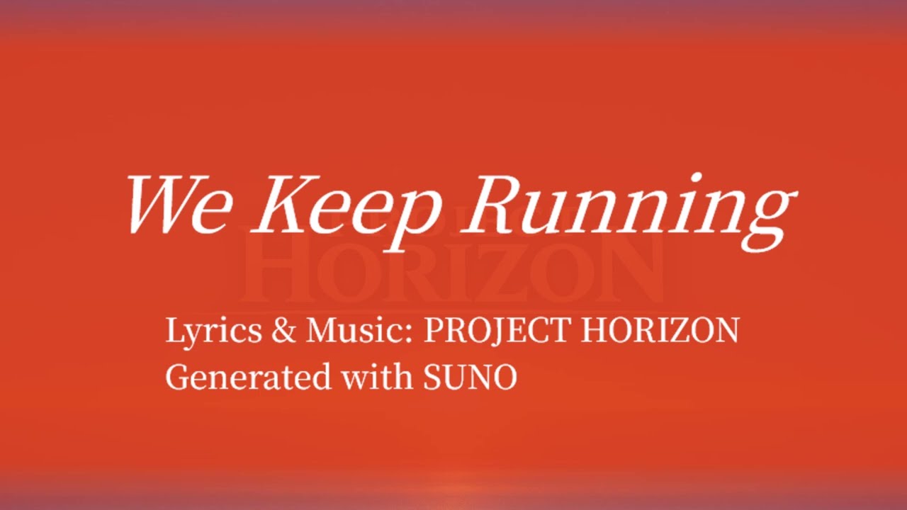 【オリジナル】We Keep Running – PROJECT HORIZON