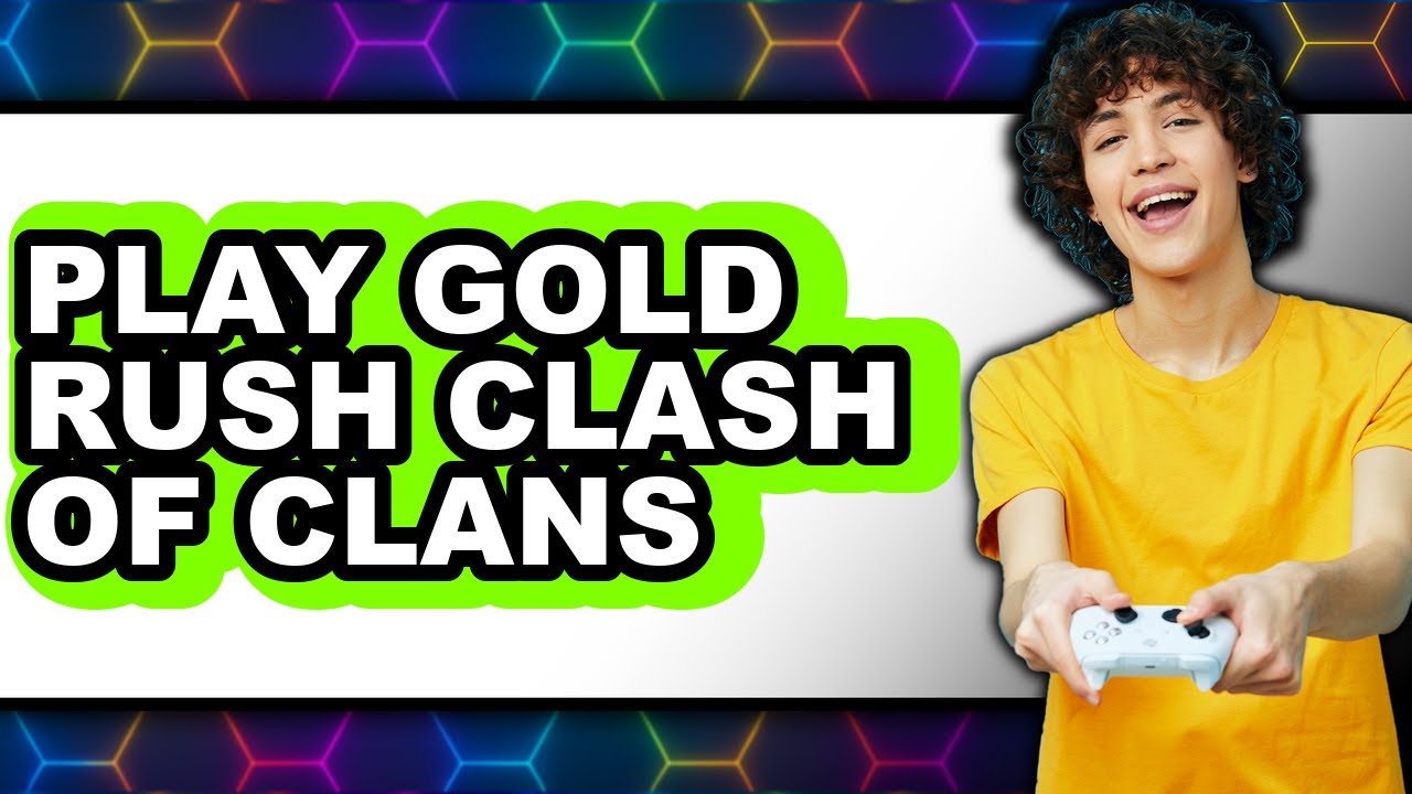 How to Play Gold Rush in Clash of Clans (UPDATED 2025)