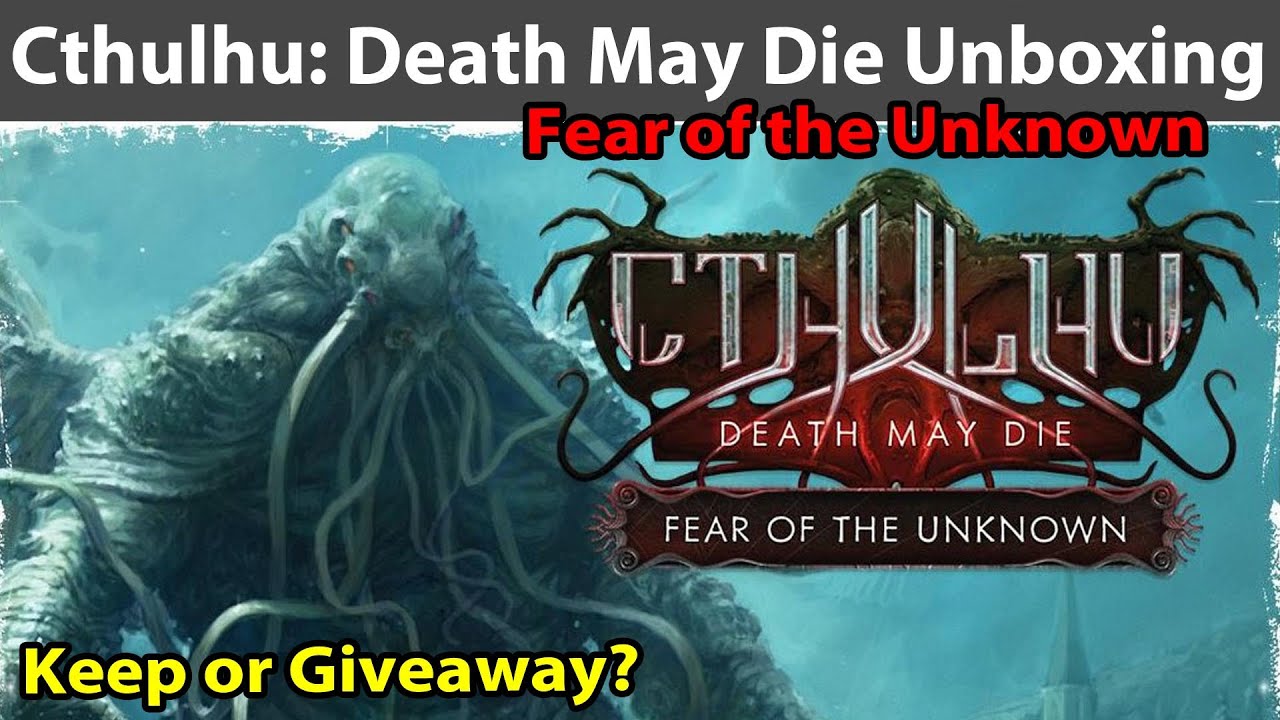 Cthulhu: Death May Die - Fear of the Unknown Unboxing