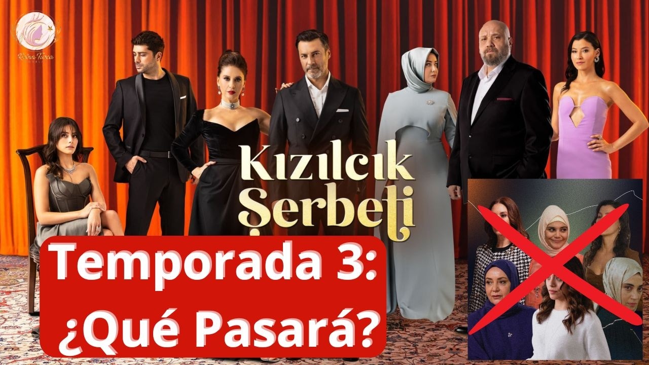 NOVEDADES TEMPORADA 3, Mundos Opuestos (Kızılcık Şerbeti): ¡Sorpresas y Dramas! 🎭