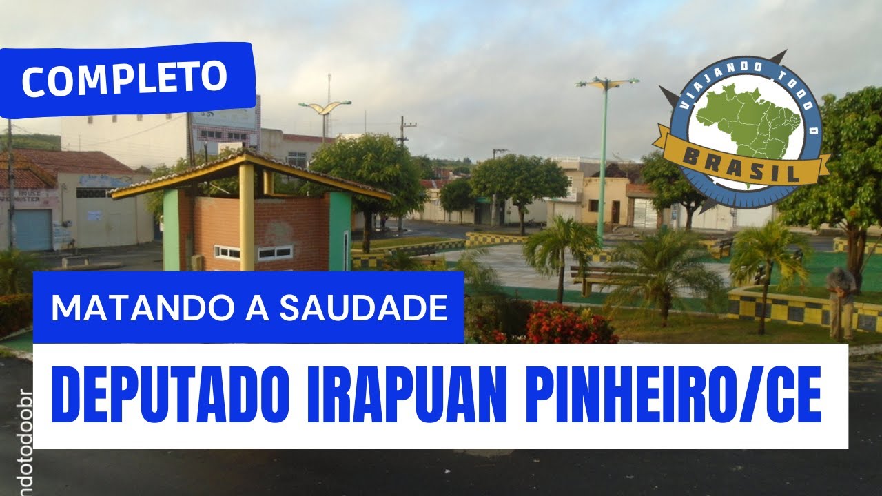 Deputado Irapuan Pinheiro/CE - Especial - Viajando Todo o Brasil