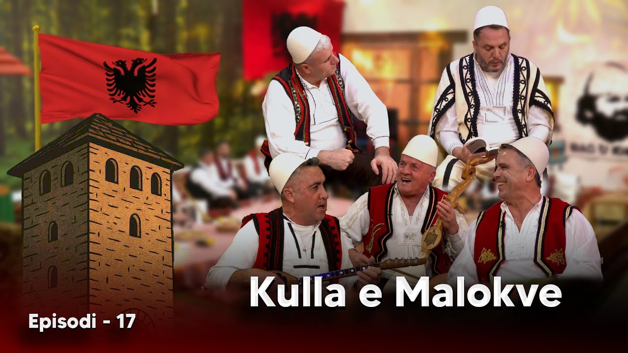 Kulla e Malokve - Emision muzikor folklor - Ep. 17