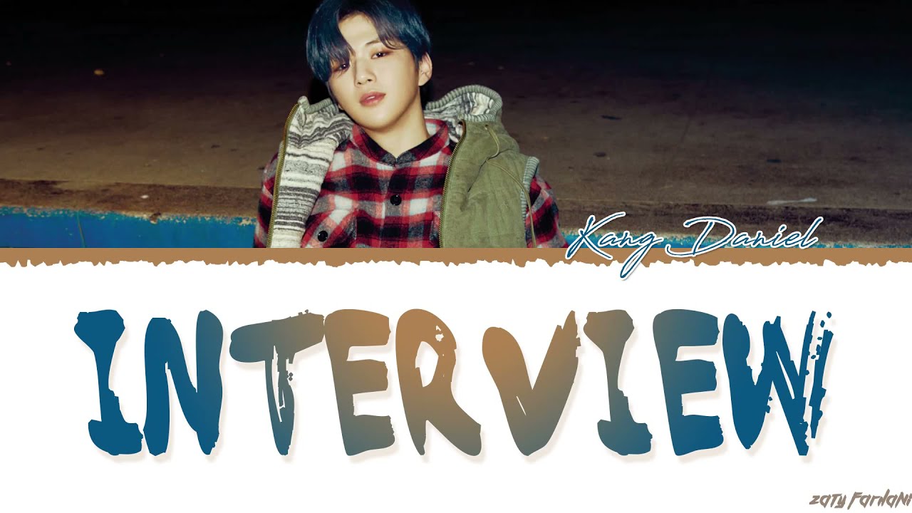 KANG DANIEL - 'INTERVIEW' Lyrics [Color Coded_Han_Rom_Eng]