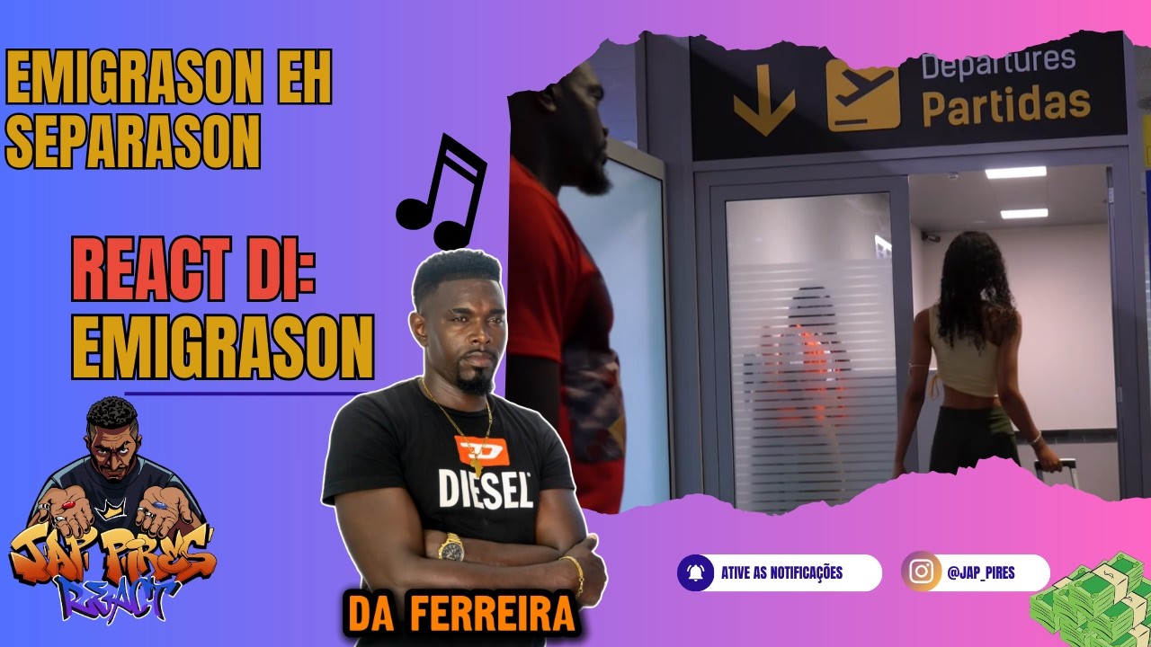 Jap Pires React: Da Ferreira - Emigrason