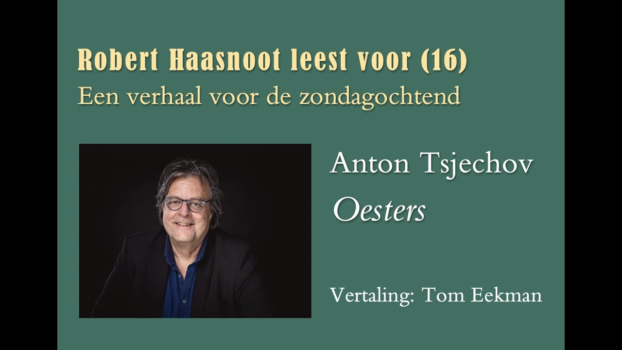 Robert Haasnoot leest voor 16: Anton Tsjechov - Oesters
