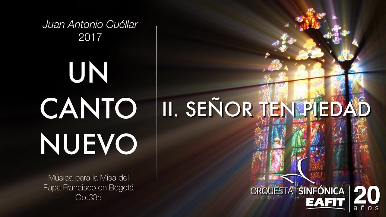 Juan Antonio Cuéllar – Misa “Un Canto Nuevo”: Señor ten piedad