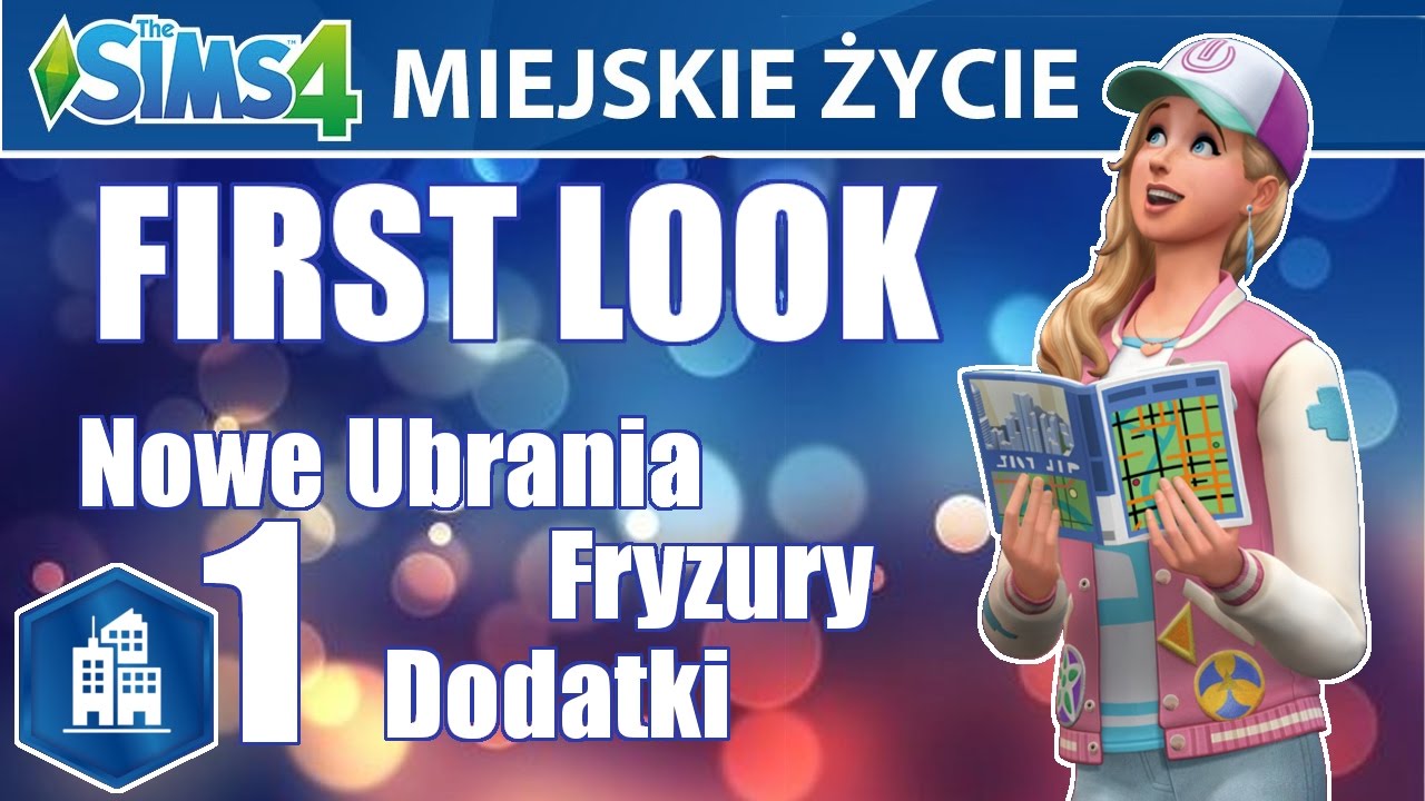 ☆ First Look: The Sims 4: Miejskie Życie cz. 1 - Nowe ubrania, fryzury, dodatki | CAS ☆🏙