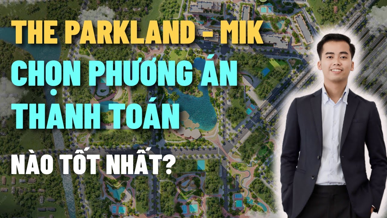 Thông tin chính sách bán hàng dự án The Parkland của CĐT MIK Group | LH: 0965886822