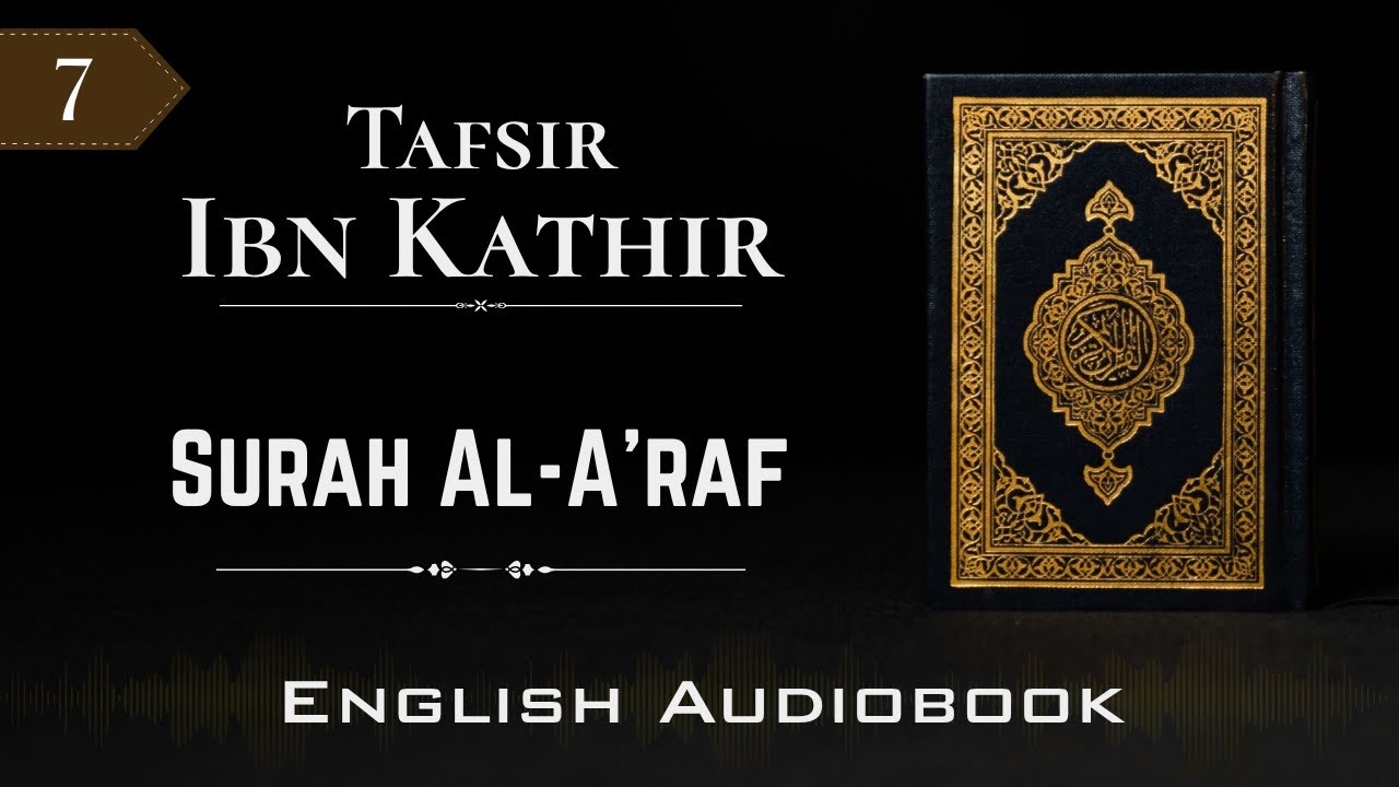 Tafsir Ibn Kathir | Surah 7: Al-A'raf | Part-2 | English Audiobook