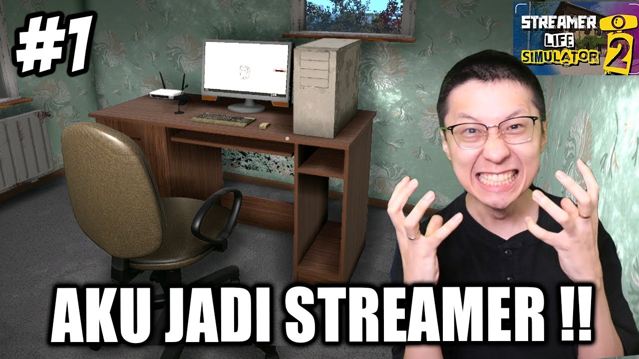 Aku Belajar Jadi Streamer! Menuju Streamer Terbaik di Indonesia - Streamer Life Simulator 2 - Part 1