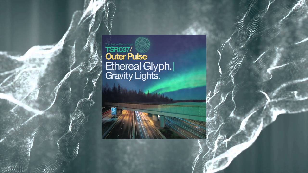 Outer Pulse - Gravity Lights [Touchstone Recordings]