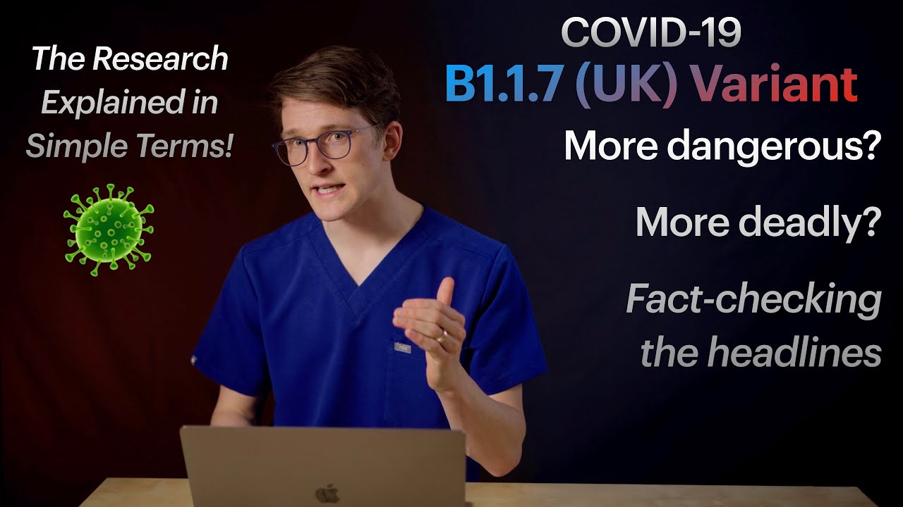 B1.1.7 Variant DOES cause more Severe COVID: Media Fact-checked | The Evidence Explained