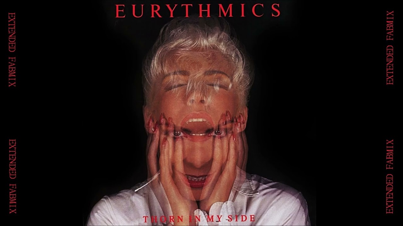 Eurythmics  - Thorn in My Side -  Extended Fabmix - 1986