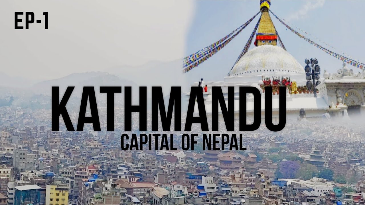 Exploring Nepal Ep-1 : Kathmandu | Nepal Vlogs | Places to visit in Nepal | Nikhil Kanojia