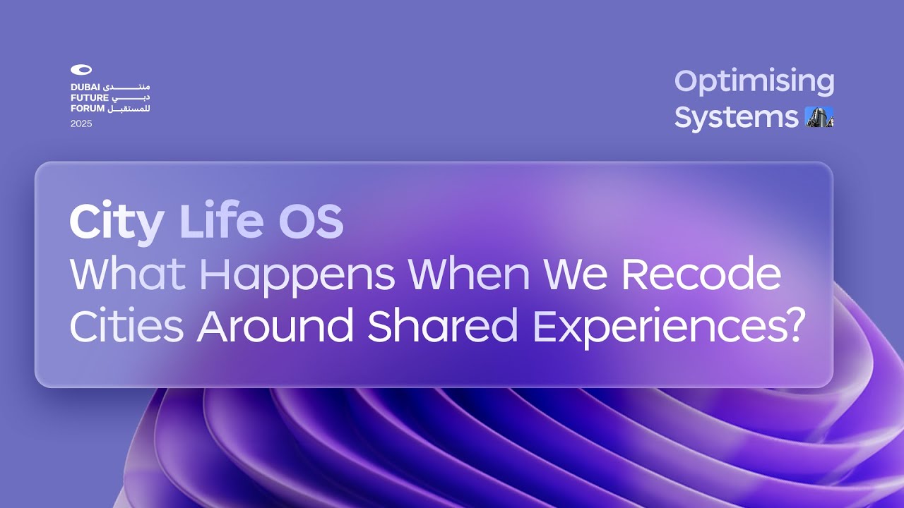 City Life OS: What Happens When We Recode Cities Around Shared Experiences?