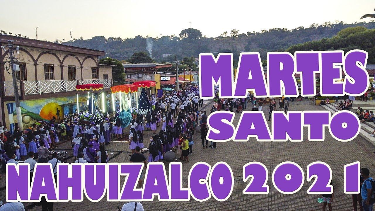 Martes Santo - Nahuizalco 2021