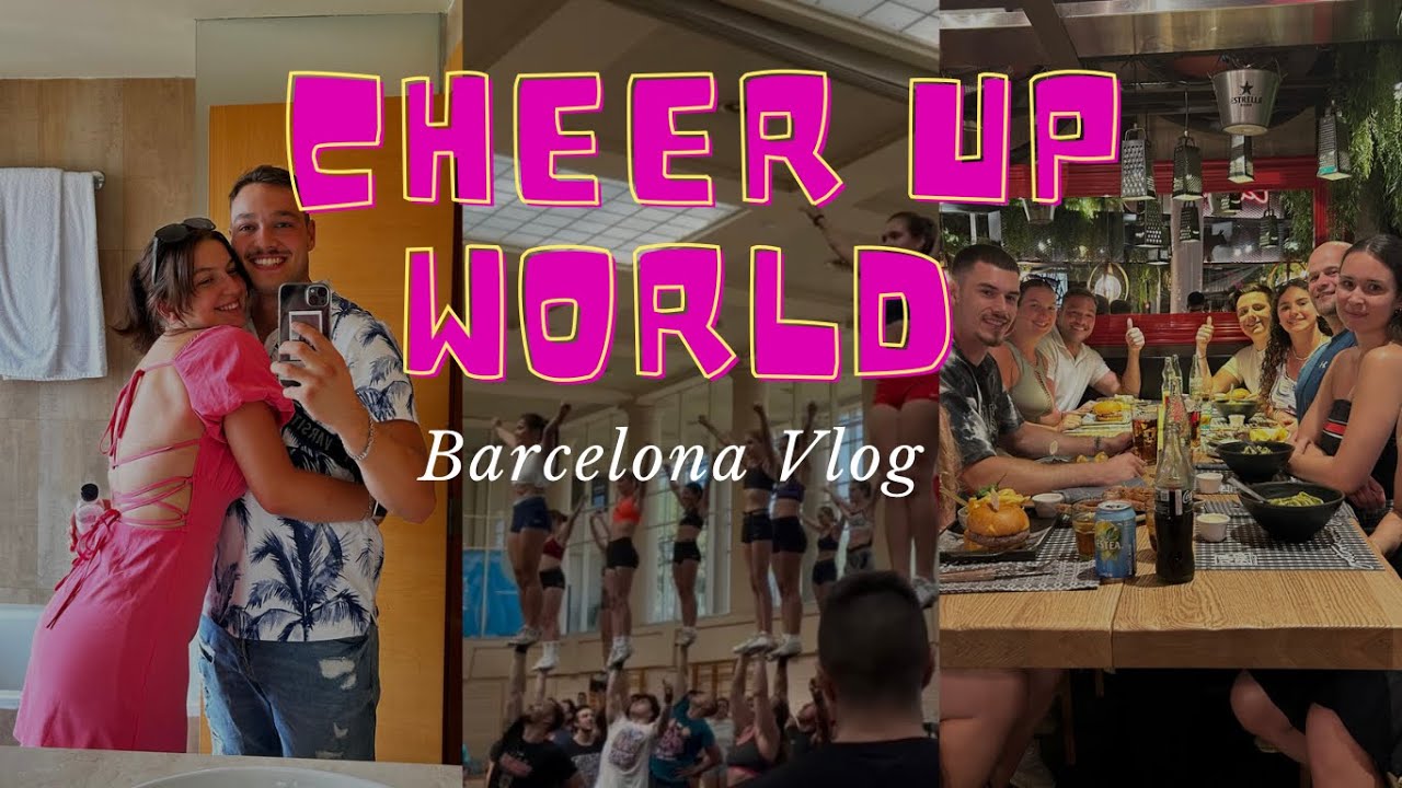CHEER UP WORLD 2023 💙🌊 Barcelona Vlog