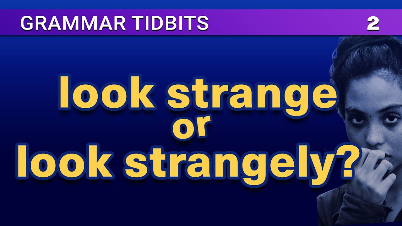 Linking verbs, adjectives, and adverbs | Grammar and Style Tidbits 2