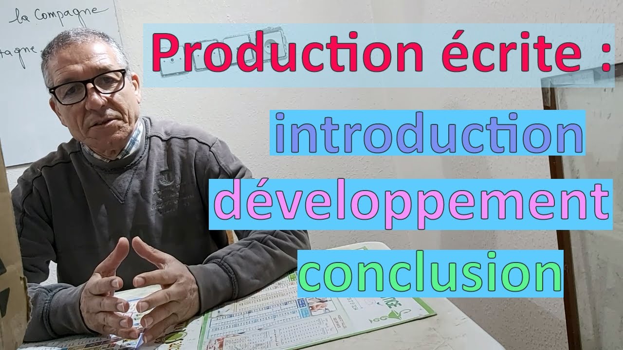 Production &eacute;crite : introduction, d&eacute;veloppement et conclusion