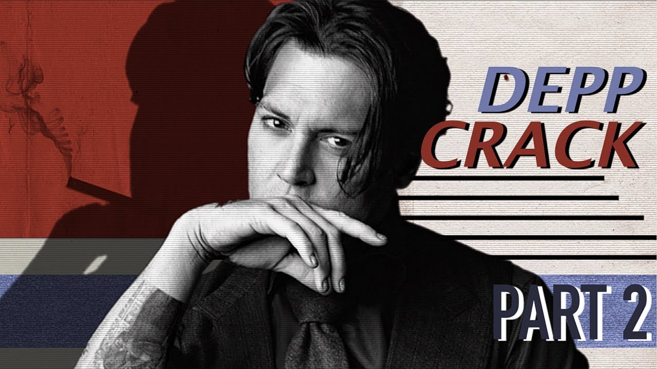 JOHNNY DEPP || CRACK 2