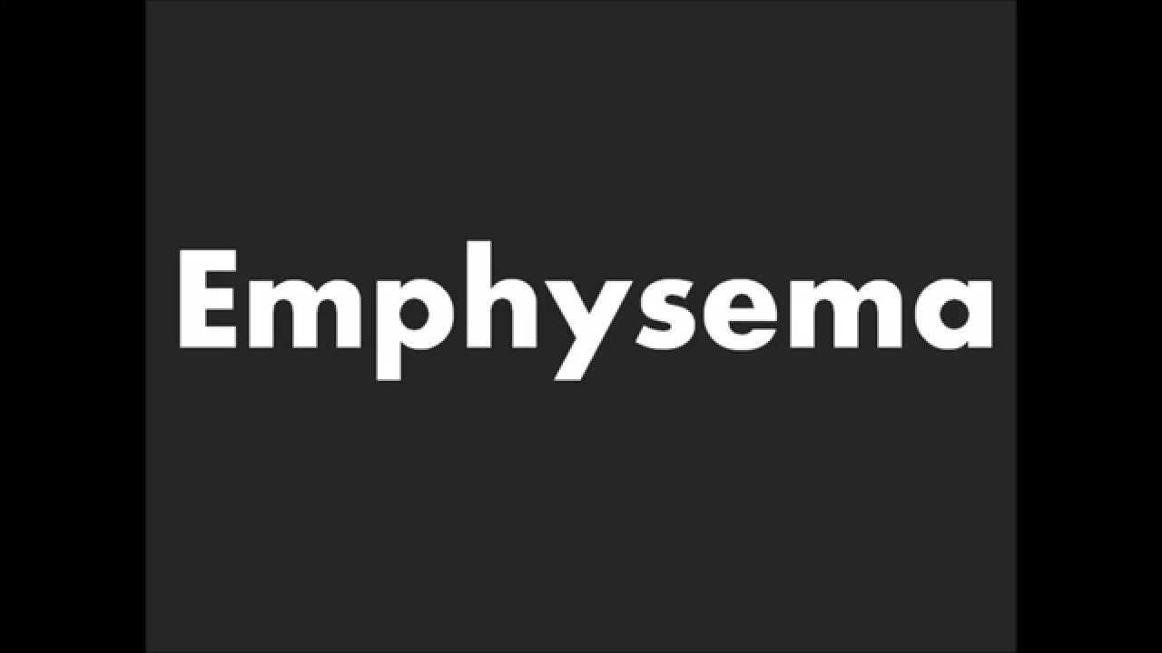 How to Pronounce Emphysema