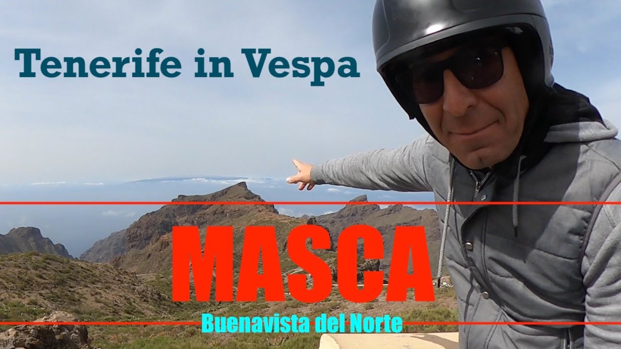 analisi MASCA un giro in Vespa ! A Tenerife una strada spettacolare e un villaggio tipico canario