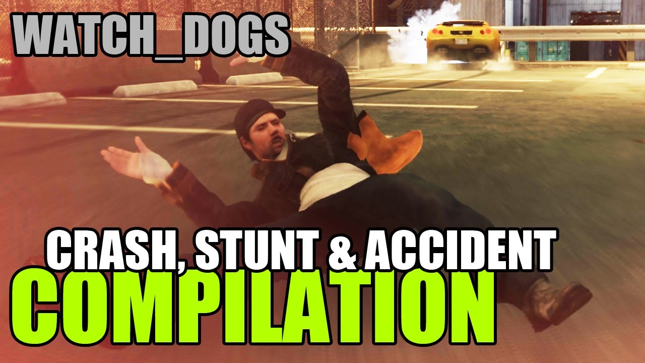 Watch Dogs: Crash, Stunt & Accident Compilation/Montage [PC|GER|Ranzratte]