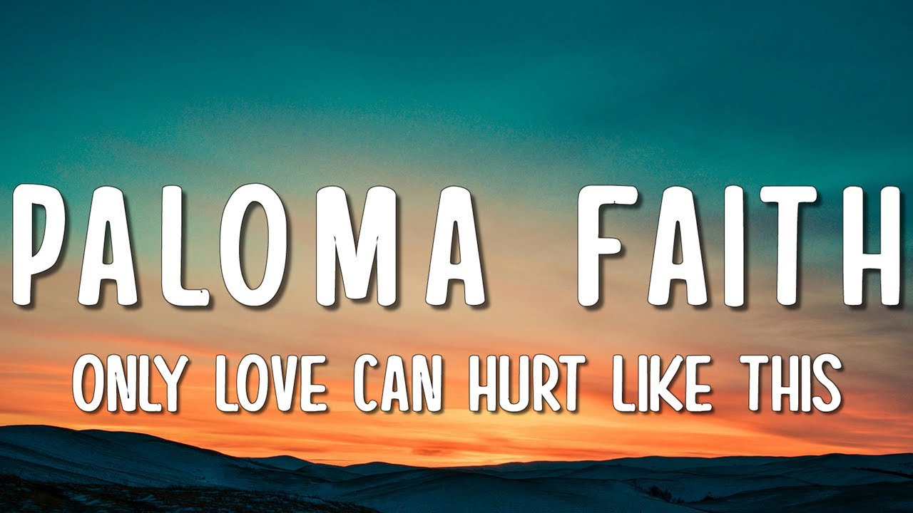Paloma Faith - Only Love Can Hurt Like This (Lyrics)