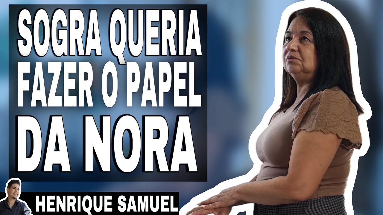 Sogra queria fazer o papel da nora