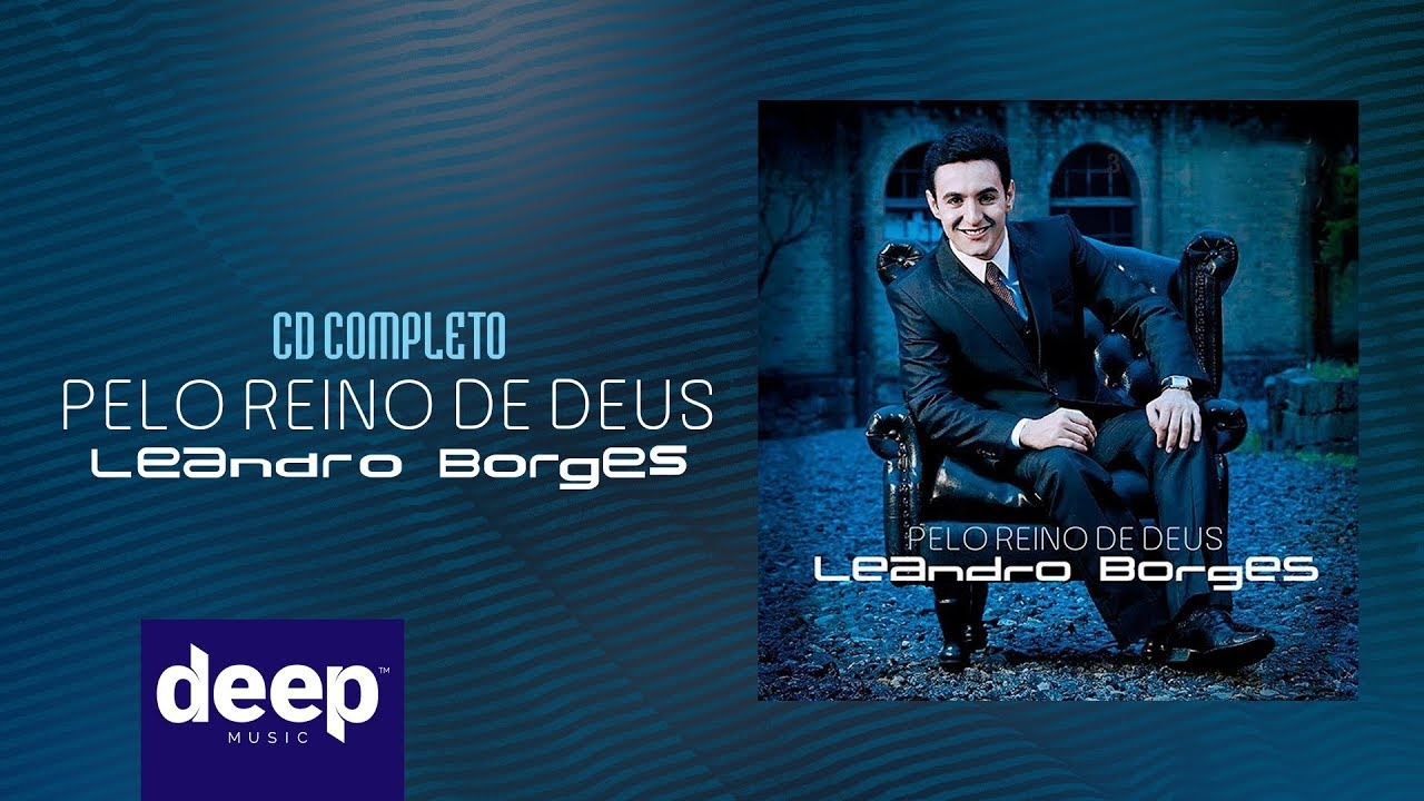 Deep Music - Leandro Borges - Pelo Reino de Deus - CD Completo