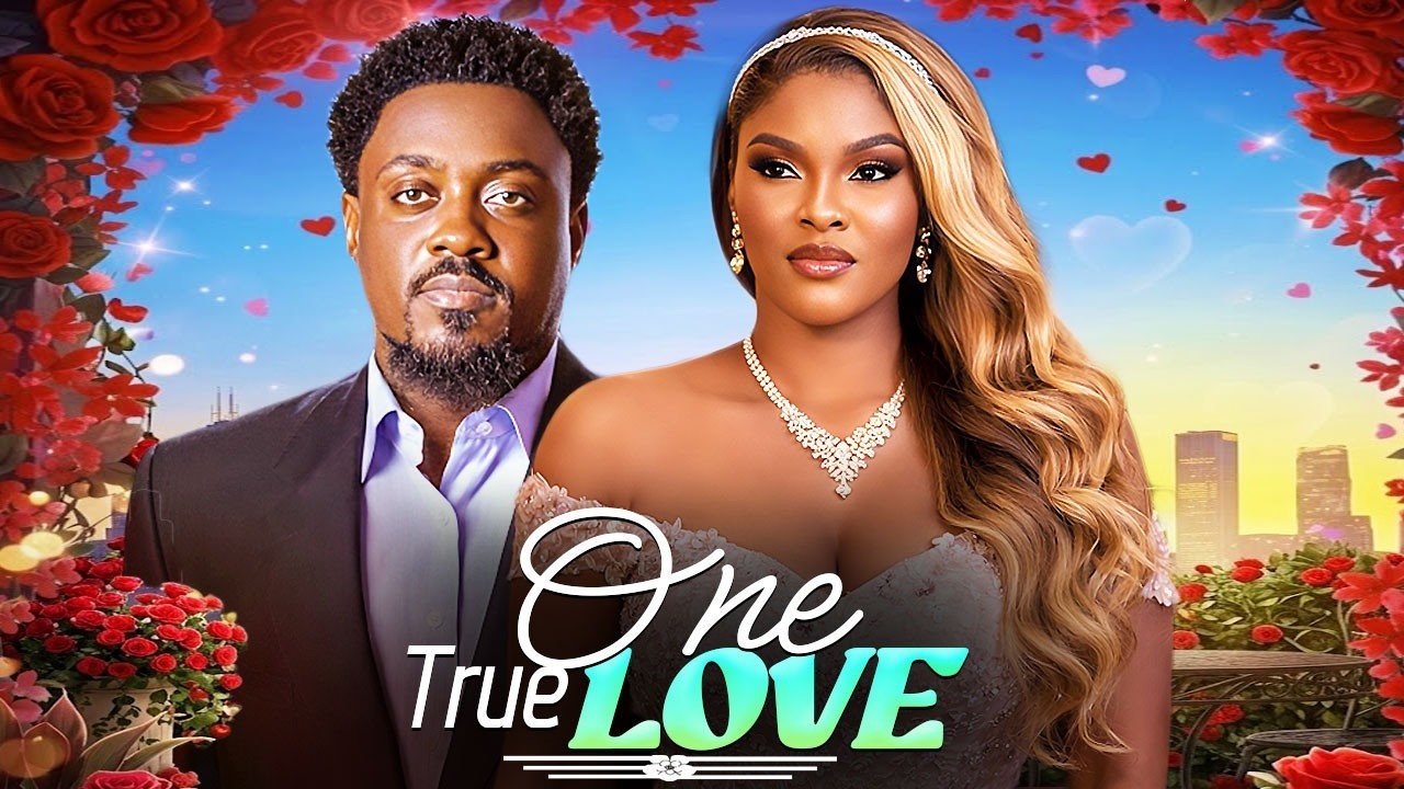 ONE TRUE LOVE (TOOSWEET ANNAN, SARIAN MARTIN) Latest Nigerian Movies 2026