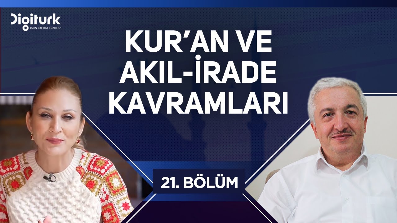 Kur'an ve Akıl-İrade Kavramıları [Kur'an'ın Söyledikleri 21. Bölüm] - Prof.Dr. Mehmet Okuyan
