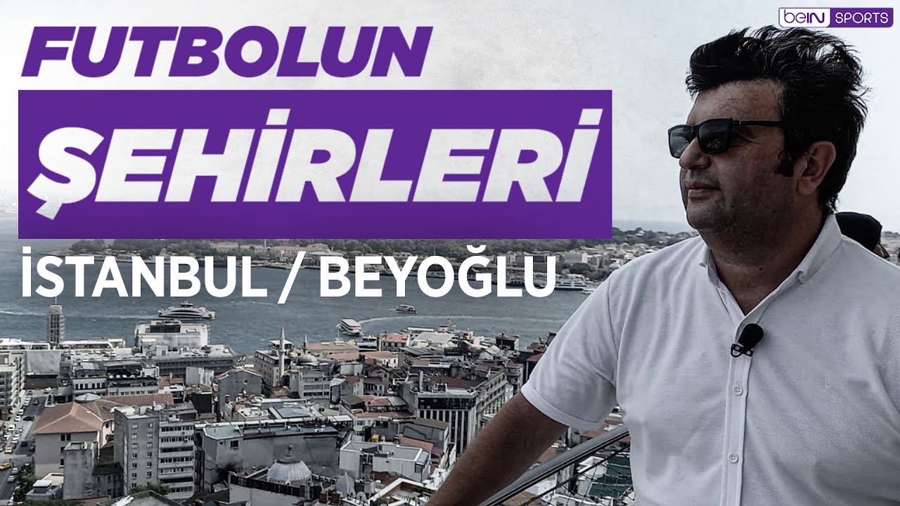 Futbolun Şehirleri | İstanbul / Beyoğlu | Tarihi Taksim Stadı, Beyoğluspor | Barbaros Çıdal