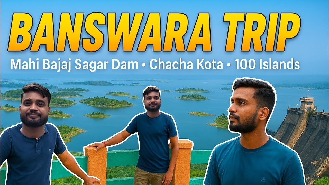 Banswara Trip | Mahi Bajaj Sagar Dam &bull; Chacha Kota &bull; 100 i-lands of Rajasthan.     @TheNkOdyssey 