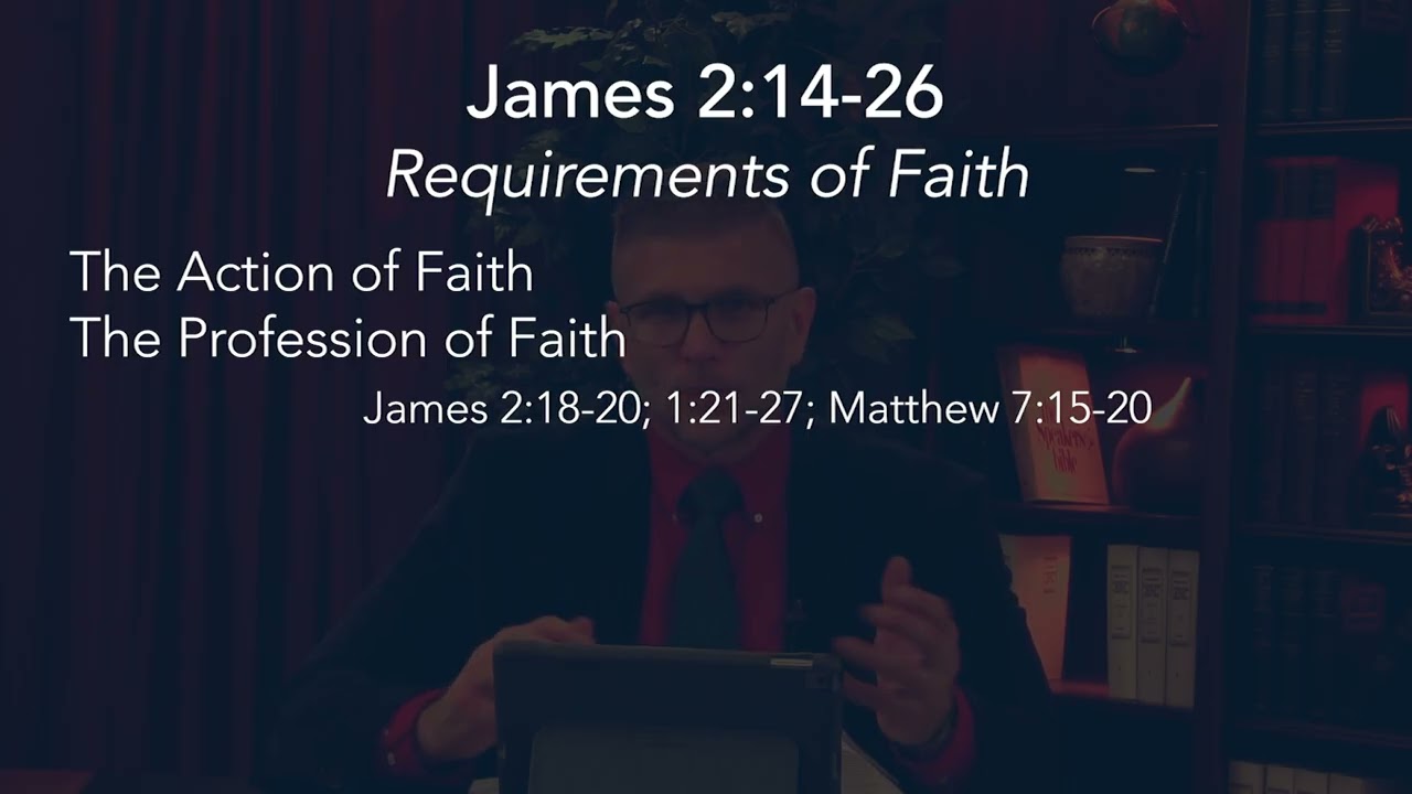 Biblical Viewpoints:  James 2:14-26, Requirements of Faith