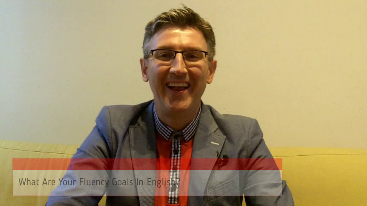 What Are Your Fluency Goals In Business English?
