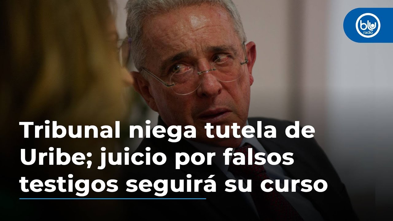Tribunal rechaza tutela de Uribe; juicio por falsos testigos seguirá su curso