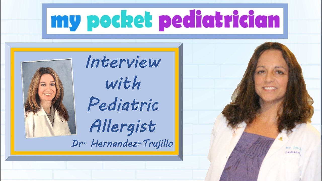Interview with Pediatric Allergist, Dr. Hernandez-Trujillo
